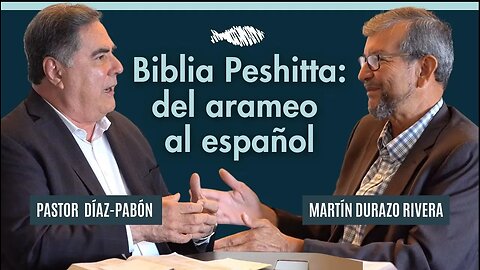BIBLIA PESHITTA: del Arameo al Español | Pastor Díaz-Pabón | Martín Durazo Rivera