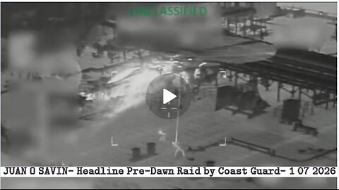 JUAN O SAVIN- Headline Pre-Dawn Raid by Coast Guard- 1 07 2026