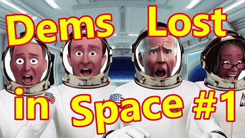 Dems Lost In Space Part 1