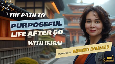 The path to purposeful life after 50 - with IKIGAI