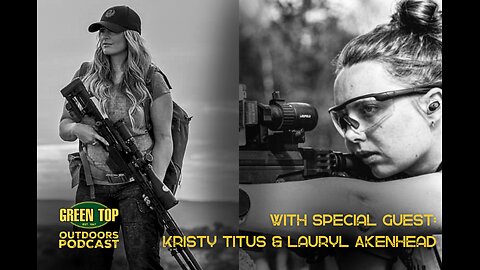 Green Top Outdoors Podcast - Episode 105 - Kristy Titus and Lauryl Akenhead