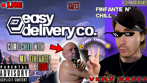 Treat yourself; chill stream w/ Mr. Finfante (completely calm, 100%) | Easy Delivery Co. | Part 3