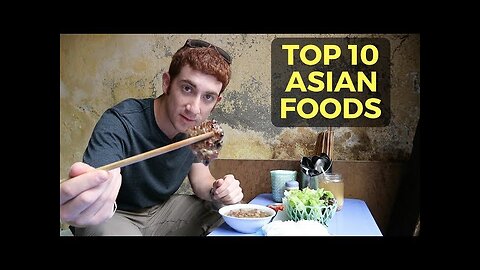 Top 10 Asian Foods (Delicious Eats)