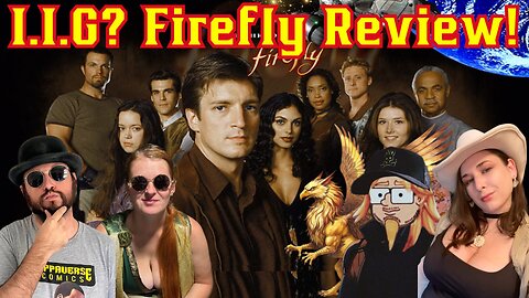 Is It Good? Firefly Watch & Review W/ Handy News, Gryffen, Sunker, Mrs. & Common Nerd | Joss Whedon