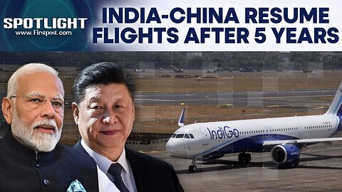 India–China Direct Flights Resume After Five Years, Marking Thaw In Strained Ties | Spotlight | N18G