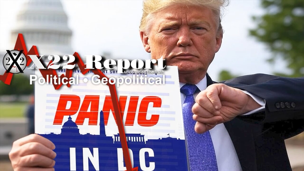 Panic In DC, Fears ~ X22 Report. Trump News