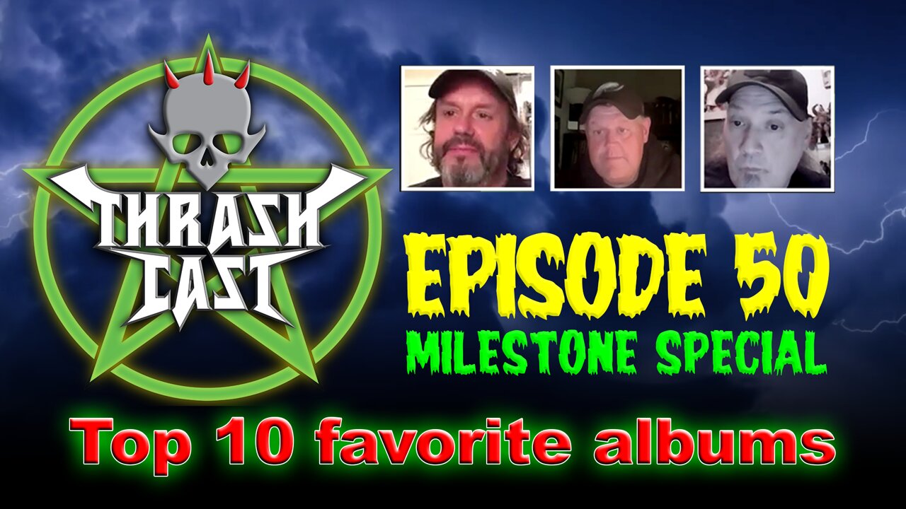 Thrashcast Episode 50: Our Top 10 favorite albums
