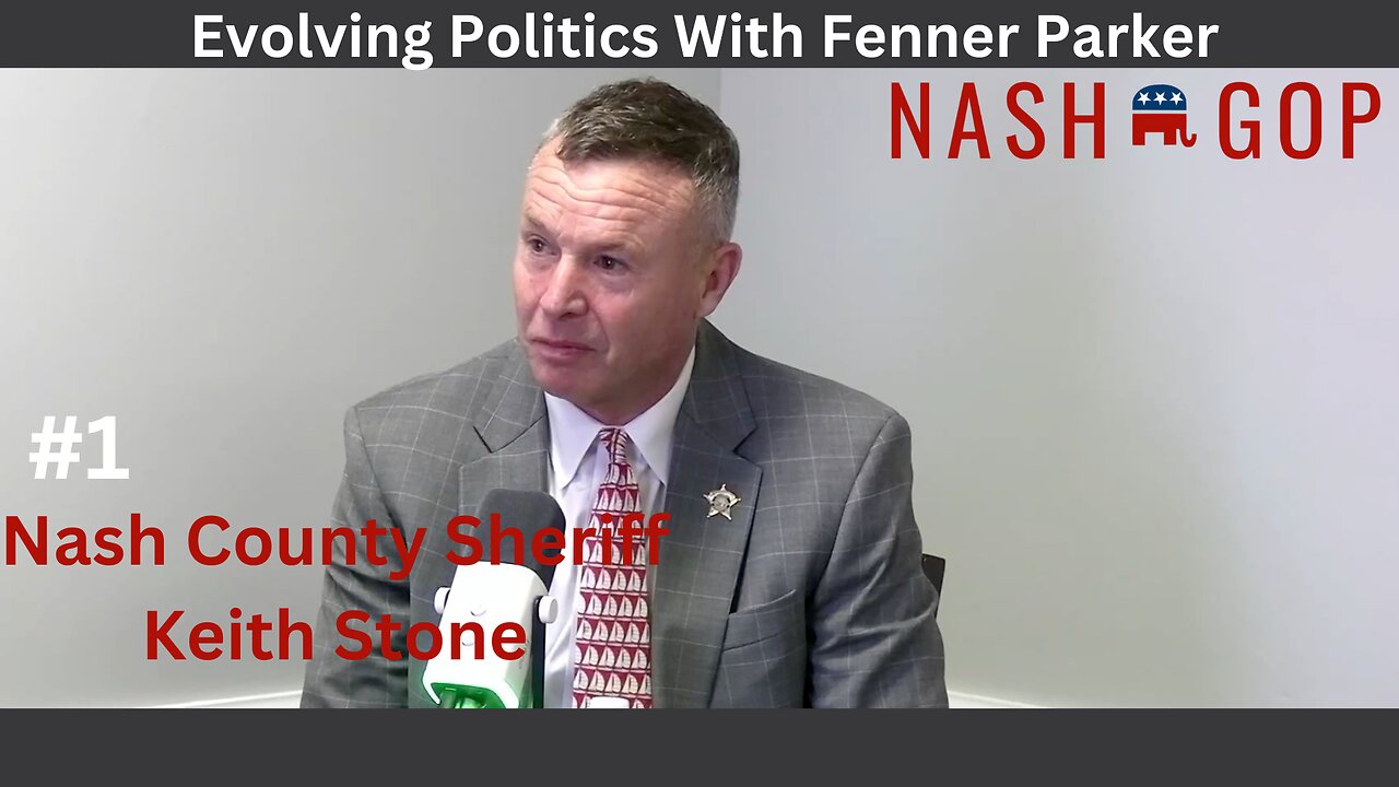 Evolving Politics Ep #1- Nash County Sheriff Keith Stone