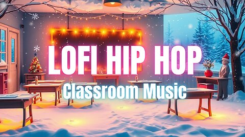 Chill Vibes to Study [Lofi Winter Classroom] Hip Hop