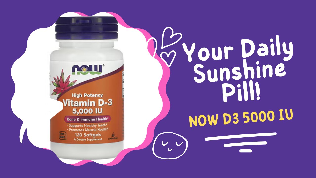 The Ultimate Guide to Vitamin D3: Why NOW Foods 5000 IU is Your Secret Weapon