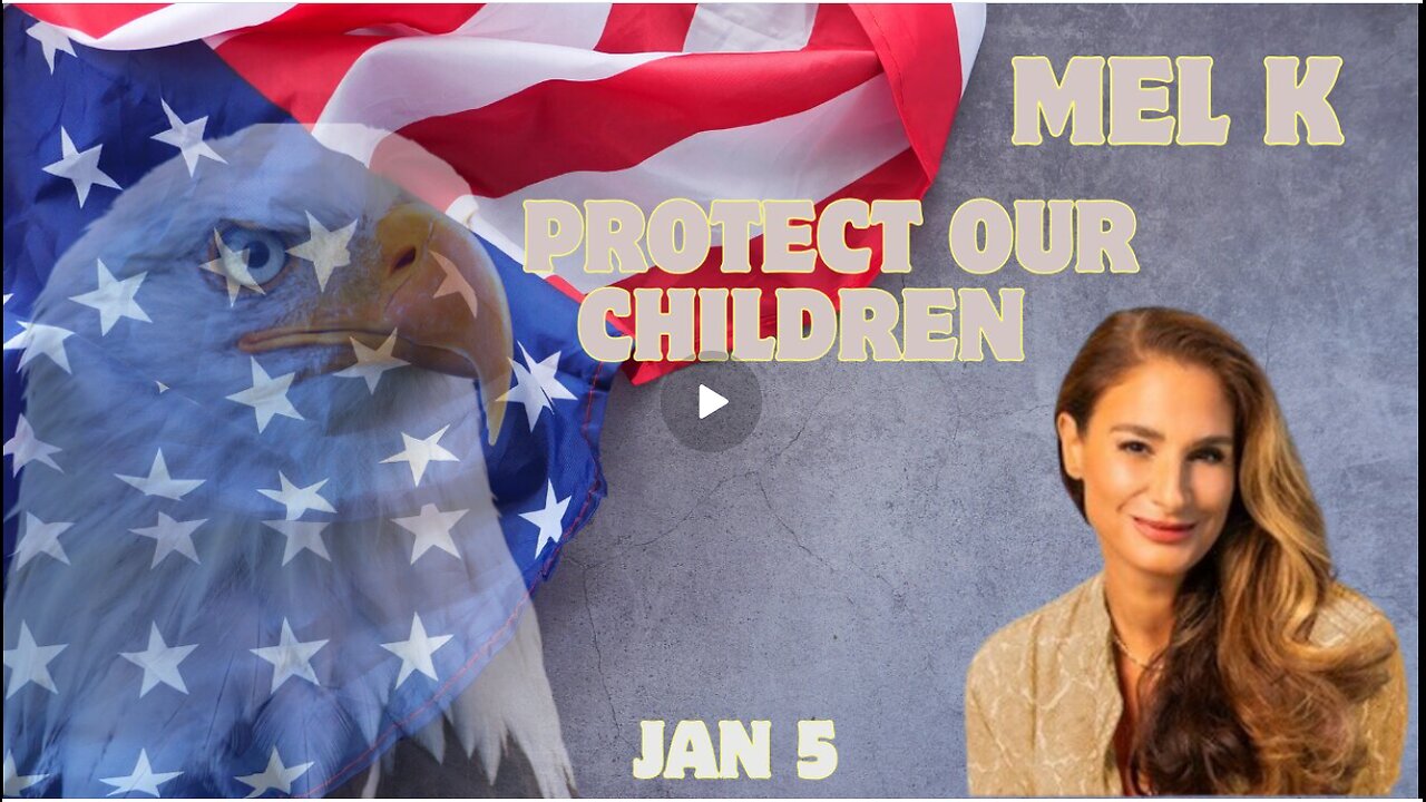 Mel K & Leigh Dundas - Call to Action- Protect Our Children.