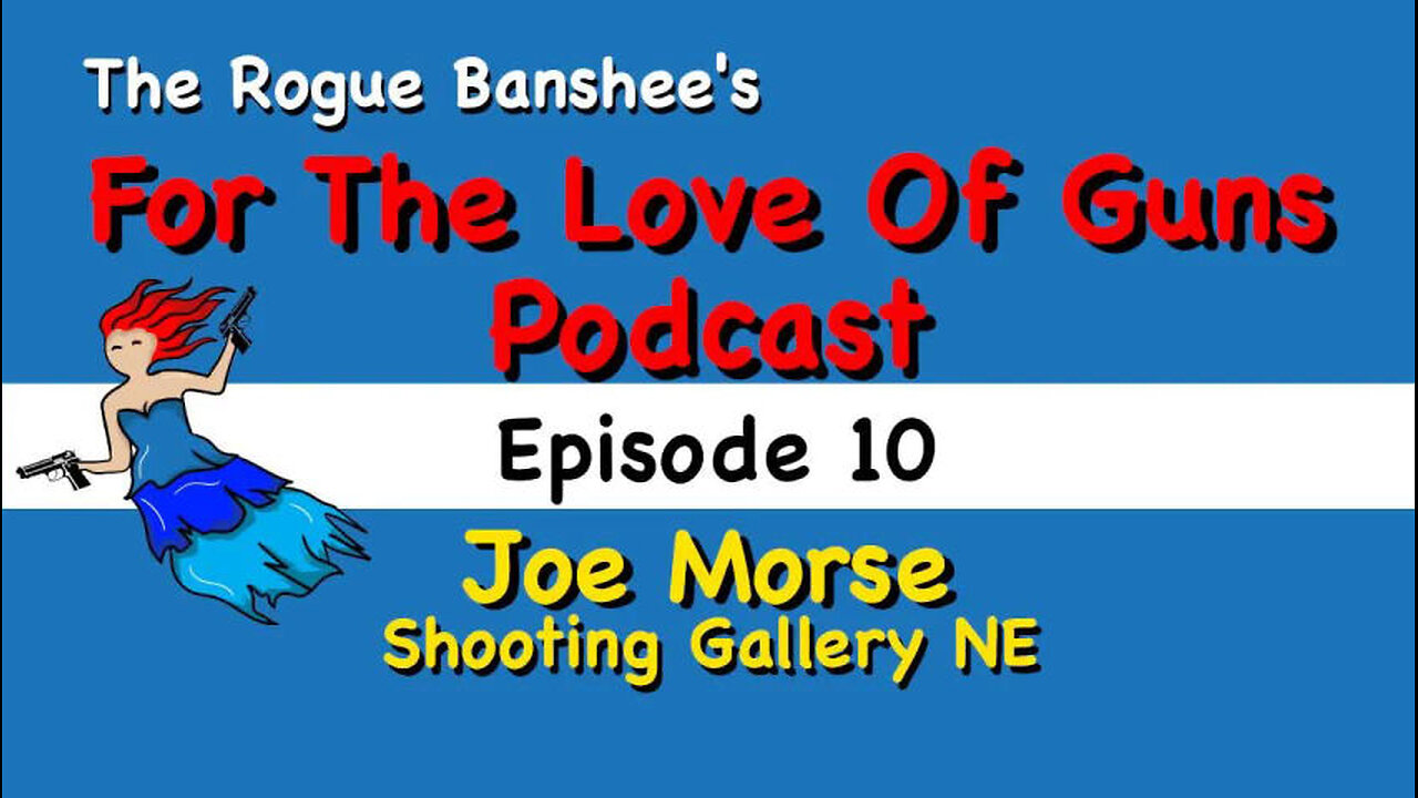 For The Love Of Guns //Episode 10// Joe Morse from Shooting Gallery NE