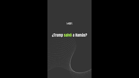 ¿Trump Salvó a Hamás?