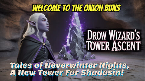 Tales of Neverwinter Night, A New Tower For Shadosin!