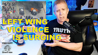 Left-Wing Violence is Surging & the Media Blackout, Coverup & Lies (Ep. #00139)