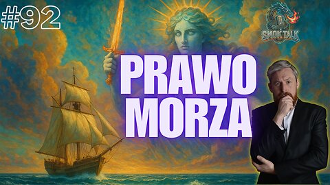#92 SMOK TALK - PRAWO MORSKIE: KONSTYTUCJA OCEANÓW I GRANICE WŁADZY NA WODZIE