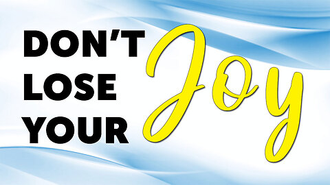 Don't Lose Your Joy