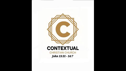 Worship Service John 13:31 - 14:7