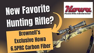 New Favorite Hunting Rifle? Brownell's Exclusive Howa Carbon Fiber 6.5 PRC