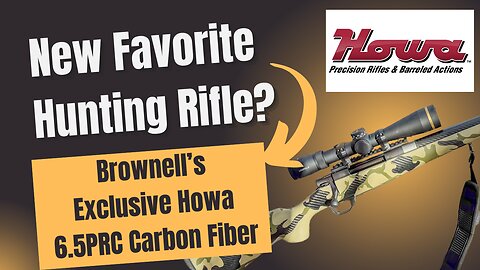 New Favorite Hunting Rifle? Brownell's Exclusive Howa Carbon Fiber 6.5 PRC