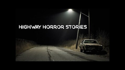4 TRUE Highway Horror Stories That Will Keep You Up at Night | Real Scary Road Stories