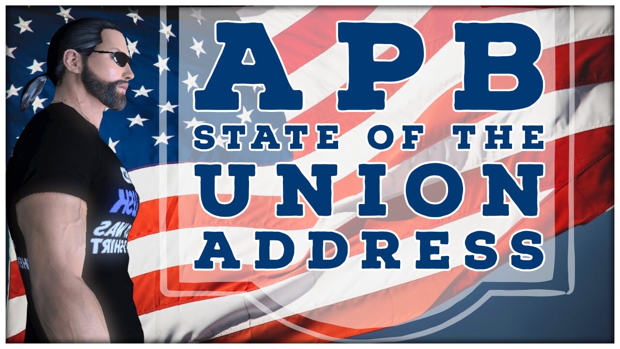 APB Reloaded: State Of The Union Address