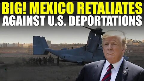 Mexico Retaliates Against Trump; Blocks US Military Deportation Plane Carrying 80 Immigrants