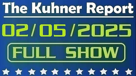 The Kuhner Report 02/05/2025 [FULL SHOW] President Trump says U.S. should take ownership of Gaza Strip and resettle Gazans to Middle East countries