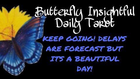 KEEP GOING! DELAYS ARE FORECAST BUT ITS A BEAUTIFUL DAY! #TAROTREADING #WEATHER #DELAYS #SHORTS