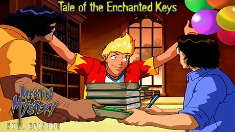 FULL EPISODE - Martin Mystery Season 3 - Episode 17: Tale of the Enchanted Keys