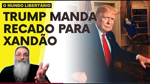 Trump ameaça Brasil, Europa e Xandão por multas às Big Techs