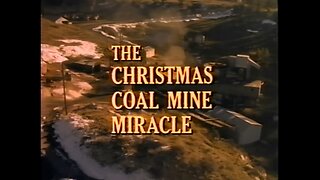 Highlights Of The Christmas Coal Mine Miracle, forgotten Christmas classic that still delivers