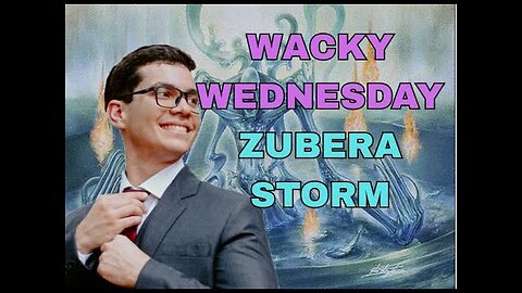 Gravestorming! Wacky Wednesday Zubera Storm Pauper League