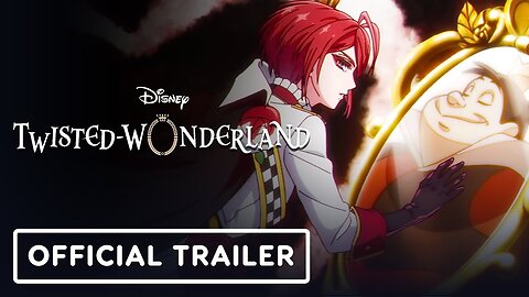 Disney Twisted-Wonderland: The Animation - Official 'Episode of Heartslabyul' Trailer (English Sub)