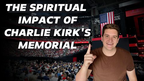 The Spiritual Impact of Charlie Kirk's Memorial