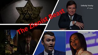 Unholy Trinity | 9th Video | The Zionist Beast