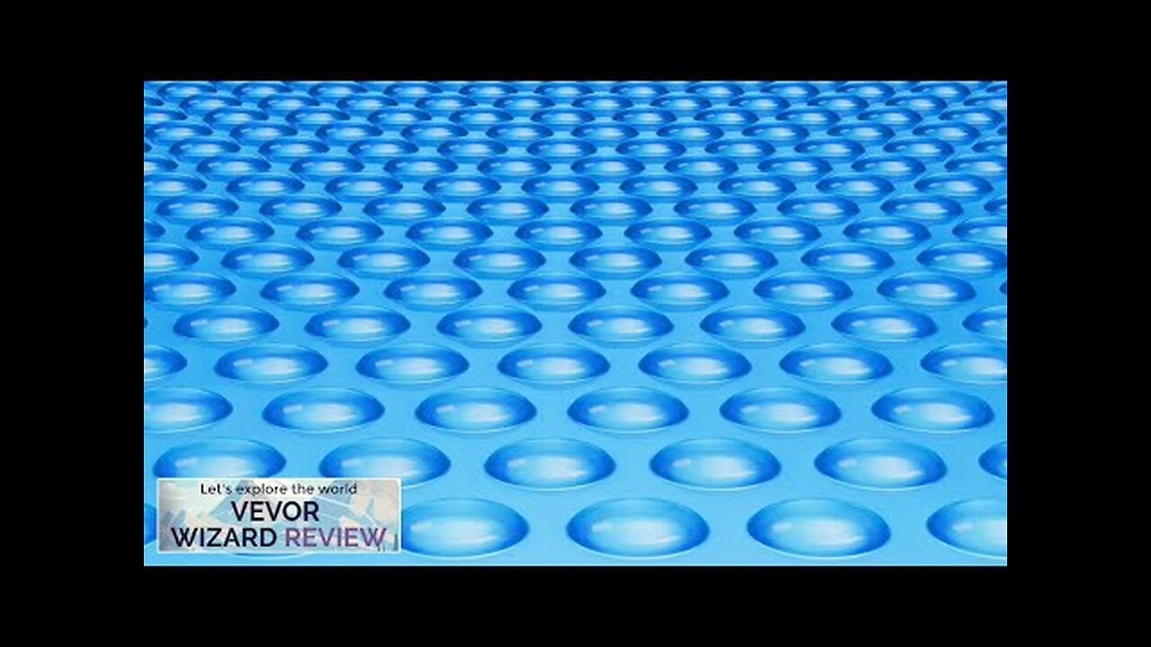 VEVOR Solar Pool Cover 36 x 18 ft Rectangle Solar Blanket Review