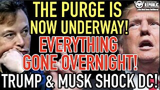 The Purge Is Now Underway! Everything Gone Overnight! Trump & Musk Shock DC!