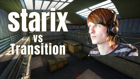 POV: starix vs Transition (2007)
