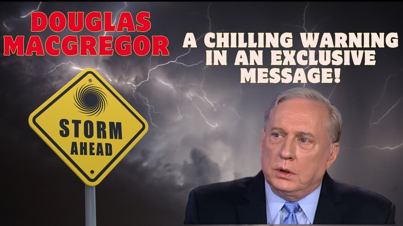 Douglas Macgregor Just Delivered A Chilling Warning In An Exclusive Message!!! Dec 25