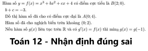 Toán 12: Nhận định đúng/sai: Hàm số y = f(x) = x^3 +bx^2+cx +4 có điểm cực tiểu là B(2;0).