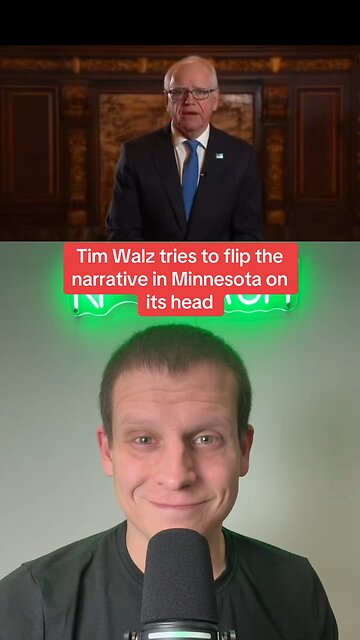 Tim Walz tries to flip the narrative in Minnesota on its head.