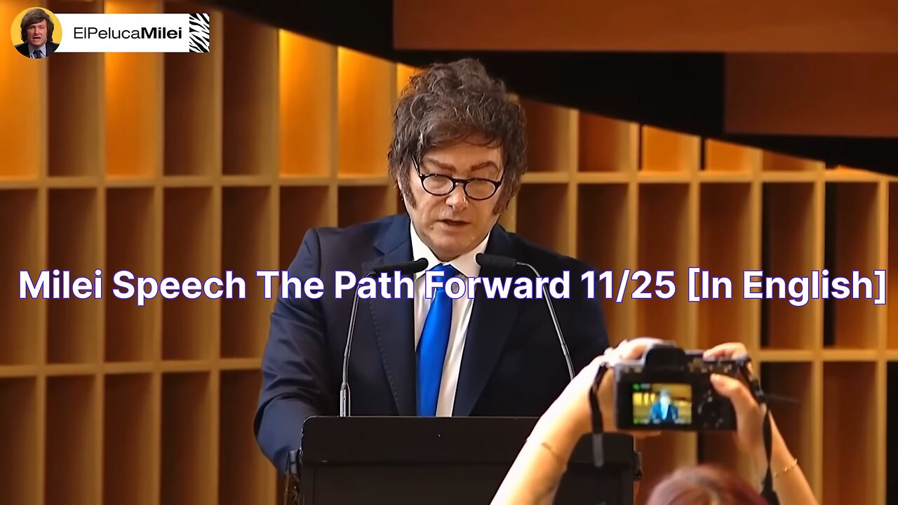 Milei Speech The Path Forward 11/25 [In English]