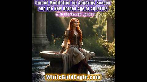 Guided Meditation for the New Golden Age of Aquarius with the Sacred Condor (clip from patreon)