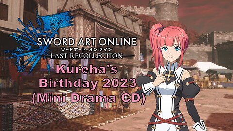 [Eng sub] Sword Art Online Kureha's birthday 2023 Drama (Visualized)