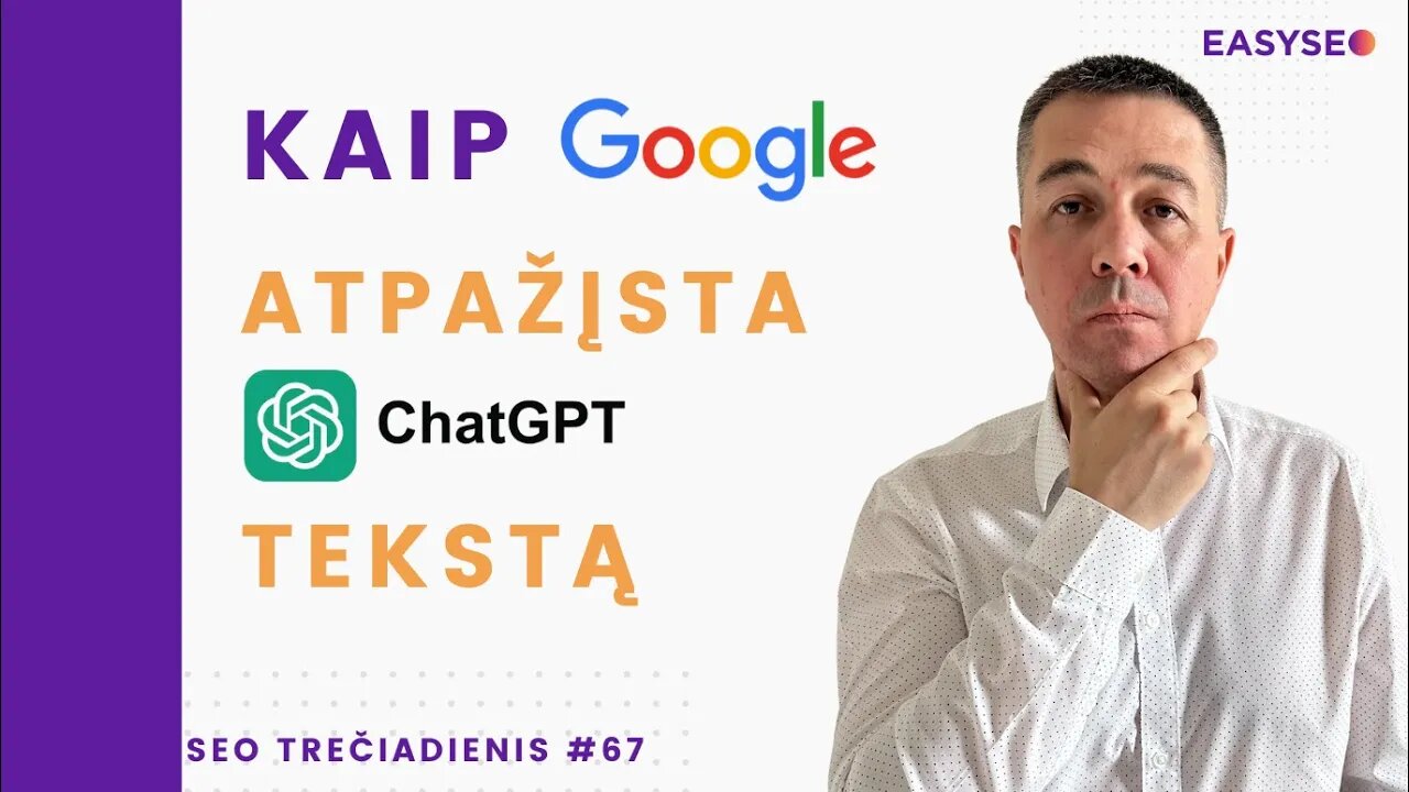 Kaip Google gali atpažinti ChatGPT ir DI parašytą tekstą → SEO Trečiadienis #67