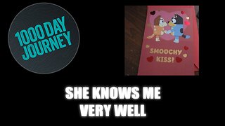 1000 Day Journey 0942 She Knows Me Very Well