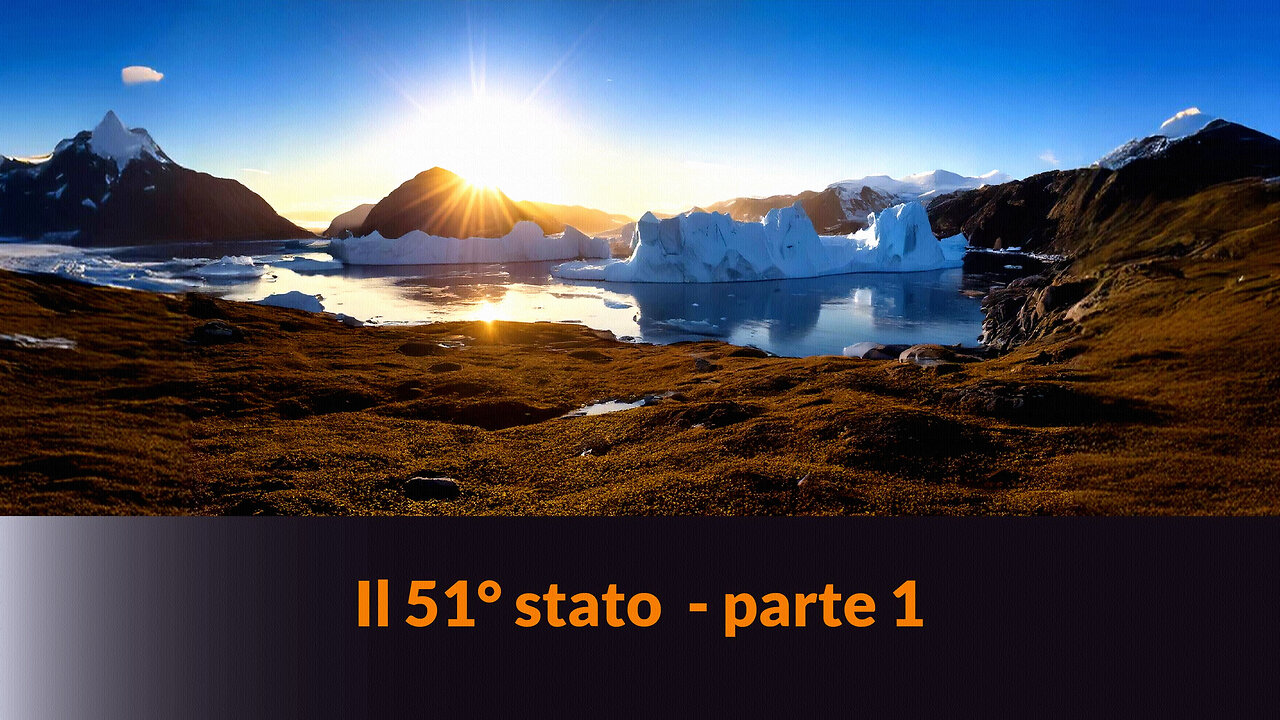 “IL 51° STATO” - Parte 1 – GROENLANDIA – MAZZONI NEWS # 312