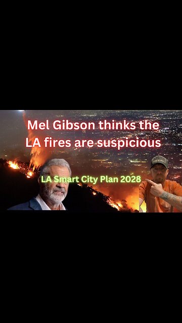 Mel Gibson thinks something is Fishy about the LA fire take a look