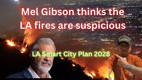 Mel Gibson thinks something is Fishy about the LA fire take a look